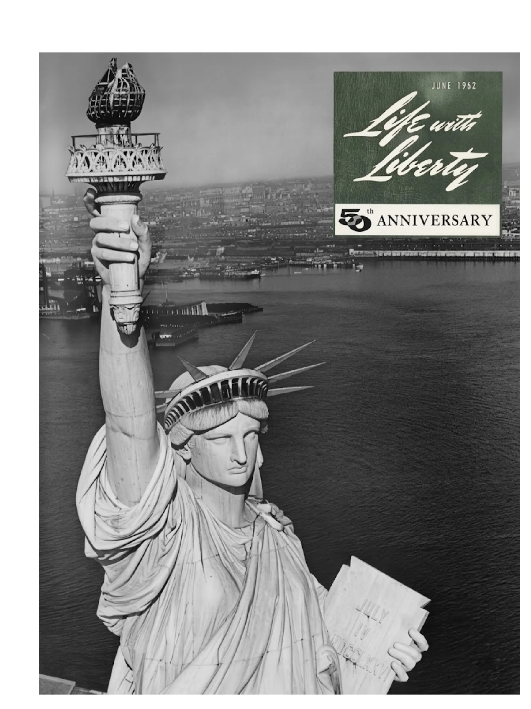A black-and-white photo of the Statue of Liberty, from her midsection to the tip of the torch, with a background of the New York harbor and text reading "Life with Liberty 50th ANNIVERSARY."